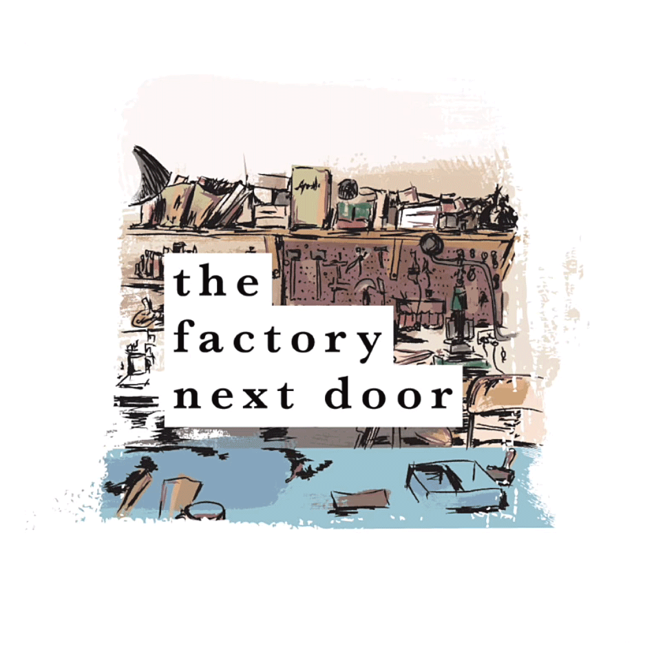 The Factory Next Door Podcast